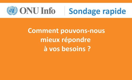 Alors, que pensez-VOUS des services fournis par ONU Info ?